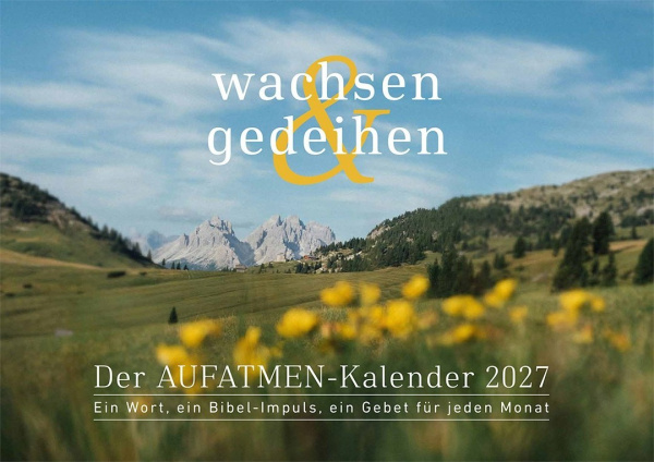 AUFATMEN Verteilkalender 2027 "wachsen &amp; gedeihen"